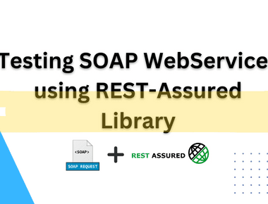 Testing SOAP WebServices using REST-Assured Library